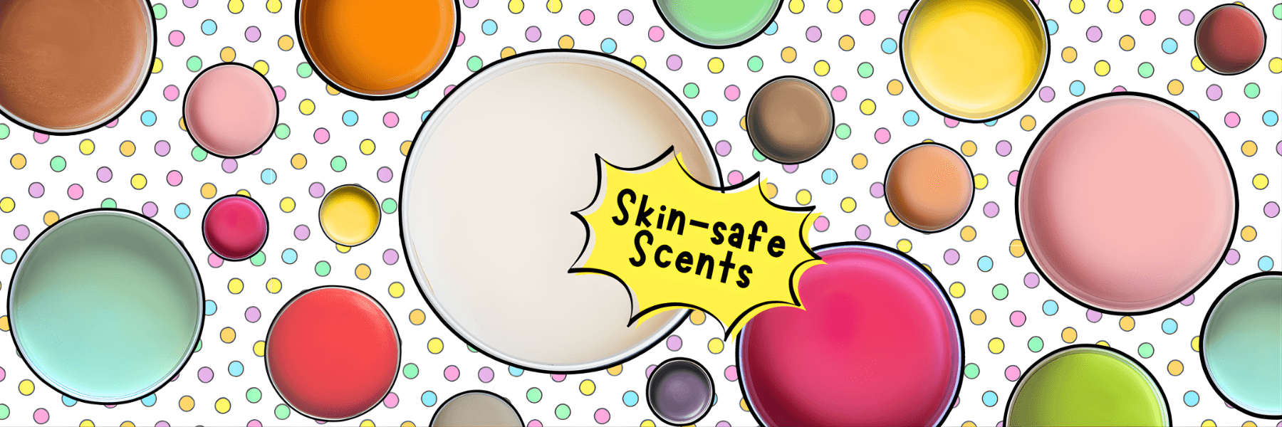 Collection of colourful open Skin Lolli tins floating against colourful polka dot background. Call out reads, Skin-safe scents