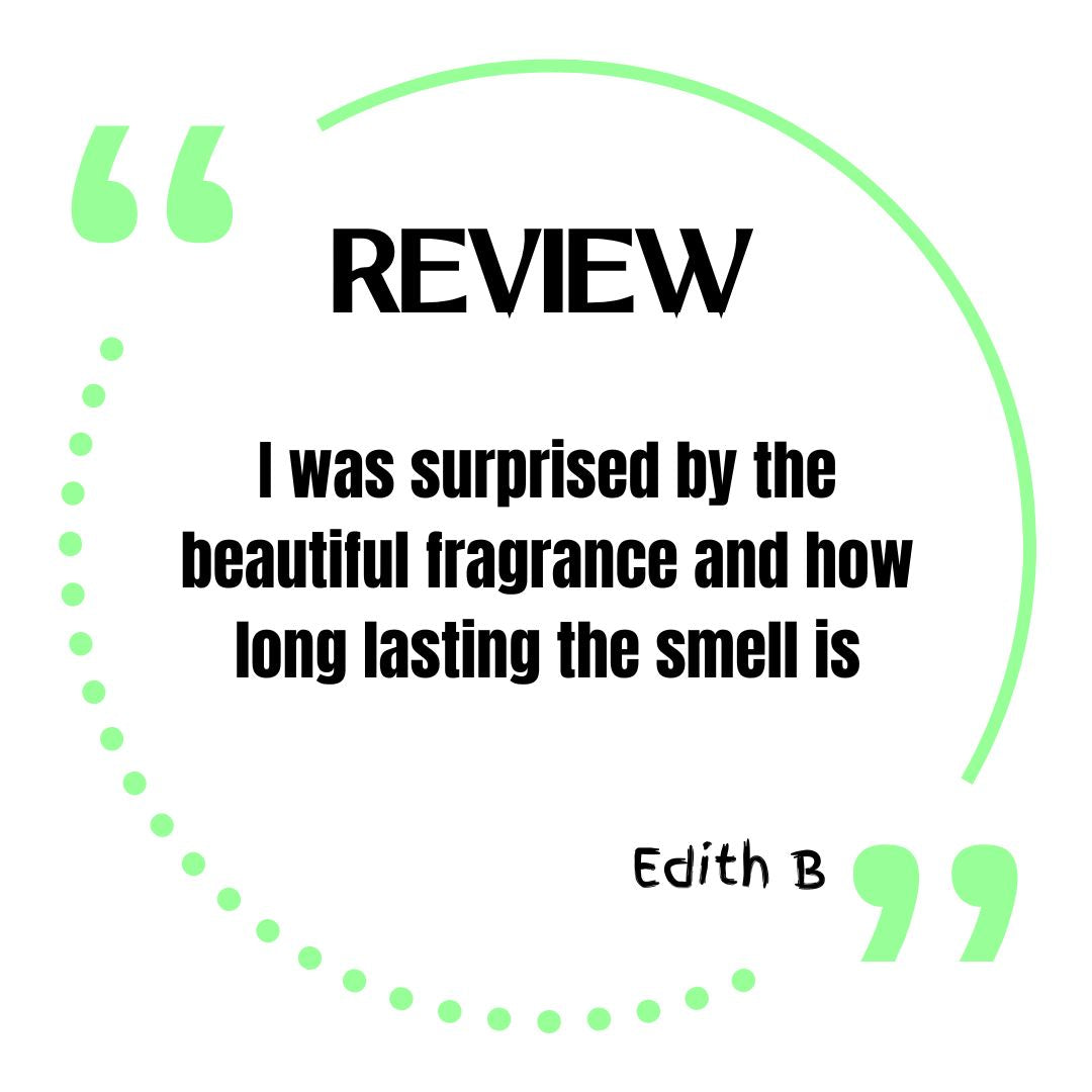 Review. I was surprised by the beautiful fragrance and how long lasting the smell is. Edith B