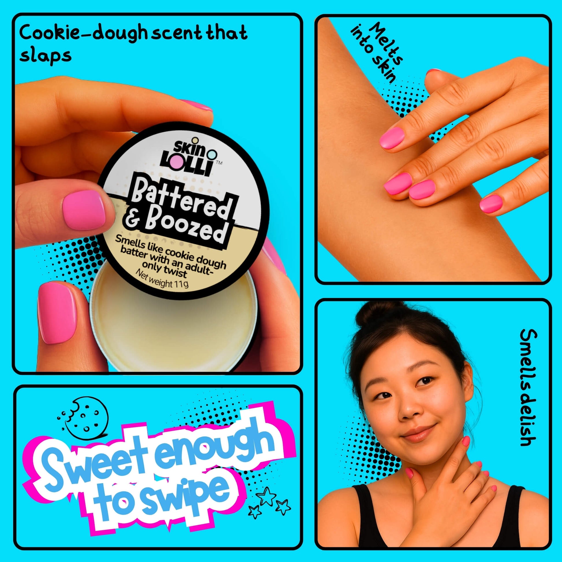 grid of 4 images of women holding and applying Skin Lolli 'Battered & Boozed' cookie dough swipe on scent. tagline reads, sweet enough to swipe. headlines read, cookie dough scent that slaps, melts into skin, smells delish