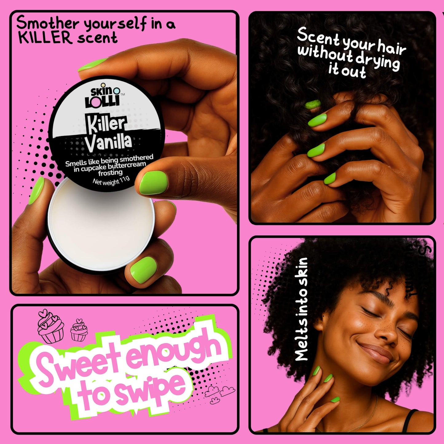 grid with 4 images of girl holding Skin Lolli Killer Vanilla and applying to hair and neck. Headlines read, scent your hair without drying it out. Melts into skin. Smother yourself in a Killer scent. Sweet enough to swipe
