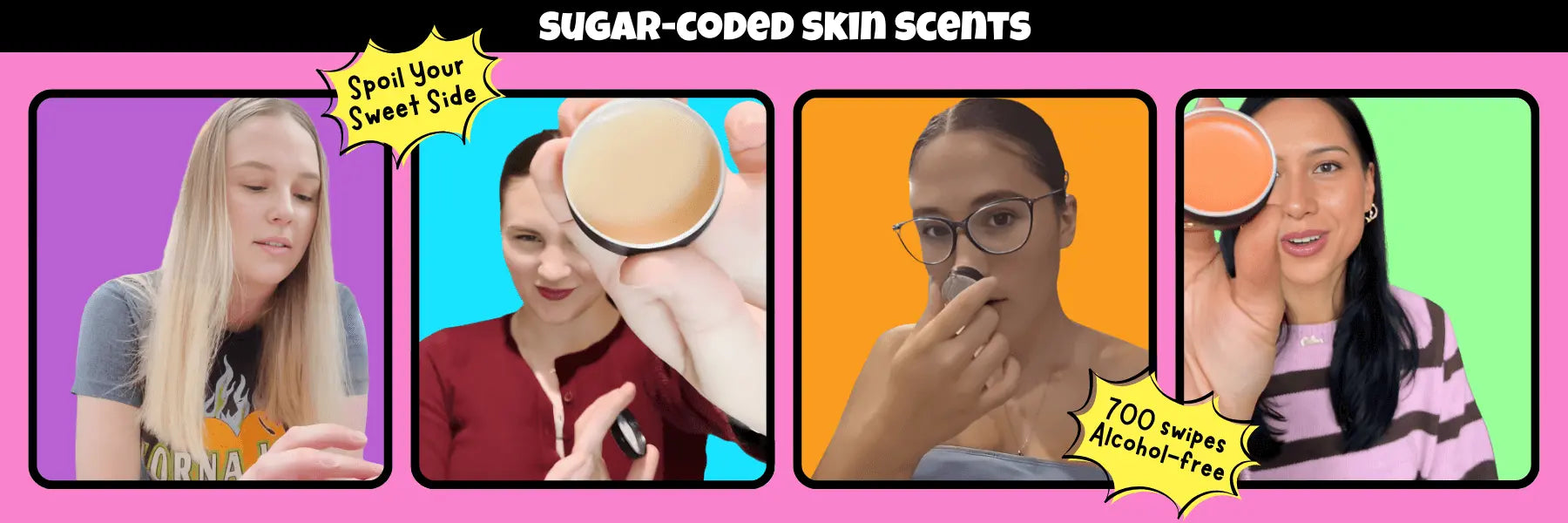 Grid of 4 women applying and holding different Skin Lollis on a pink background. Headline reads, 'Sugar-Coded Skin Scents'. Call outs read, Spoil your sweet side, 700 swipes, alcohol-free